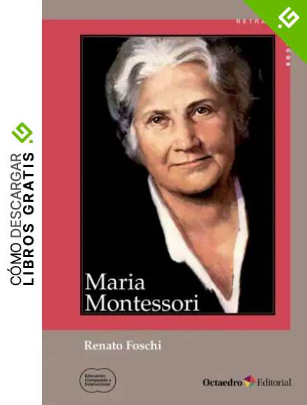 Maria Montessori (Educaci&oacute;n comparada e internacional)