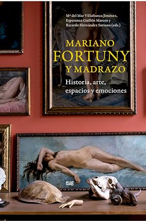 Mariano Fortuny y Madrazo: historia, arte, espacios y emociones (Arte y Arqueolog&iacute;a)