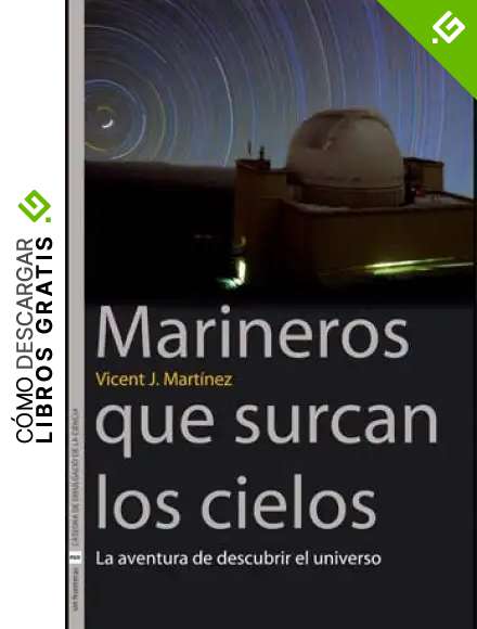 Marineros que surcan los cielos: La aventura de descubrir el universo: 8 (Sin Fronteras)