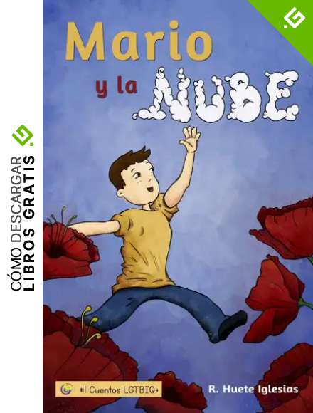MARIO Y LA NUBE: Un cuento para explicar la homosexualidad a los ni&ntilde;os (Cuentos LGTBIQ+ n&ordm; 1)
