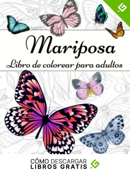 Mariposa Libro De Colorear Para Adultos: Un hermoso libro con mariposas para adultos y adolescentes | Incre&iacute;bles dise&ntilde;os para aliviar el estr&eacute;s y relajarse