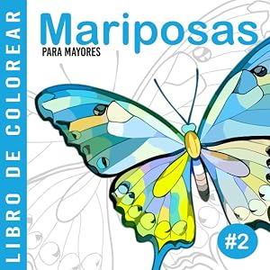 Mariposas #2 | Libro De Colorear Para Mayores: Dibujos Grandes y F&aacute;ciles Para Colorear Para Adultos O Para Principiantes | Cuaderno Para Colorear Antiestres | Regalo Para Personas Mayores