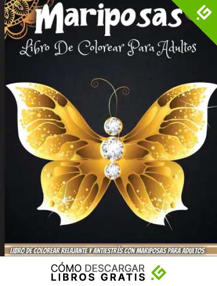 Mariposas Libro De Colorear Para Adultos: Un libro para colorear para adultos y ni&ntilde;os con fant&aacute;sticos dibujos de mariposas