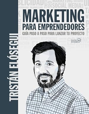 Marketing para emprendedores. Gu&iacute;a paso a paso para lanzar tu proyecto (SOCIAL MEDIA)