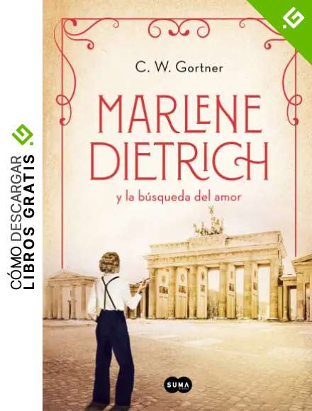 Marlene Dietrich y la b&uacute;squeda del amor (Mujeres que nos inspiran 3)