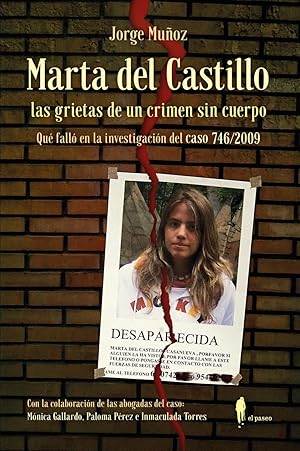Marta del Castillo. Las grietas de un crimen sin cuerpo: Qu&eacute; fall&oacute; en la investigaci&oacute;n del caso 746/2009 (el paseo memoria)