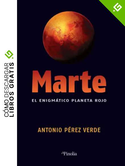 Marte. El enigm&aacute;tico planeta rojo (Divulgaci&oacute;n cient&iacute;fica)