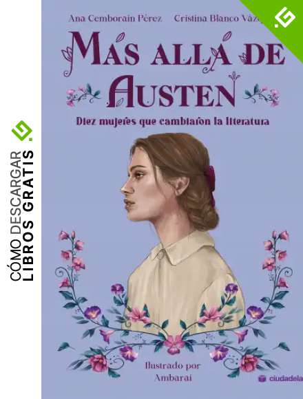 M&aacute;s all&aacute; de Austen. Diez mujeres que cambiaron la literatura