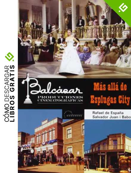 M&aacute;s all&aacute; de Esplugas City: Balc&aacute;zar Producciones Cinematogr&aacute;ficas: Balczar Producciones Cinematogrficas (FILM-HISTORIA)