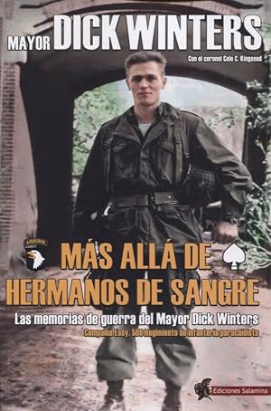 M&aacute;s All&aacute; de Hermanos de Sangre: Las memorias de guerra del Mayor Dick Winters