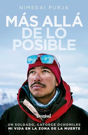 M&aacute;s all&aacute; De lo posible. Un soldado, Catorce ochomiles. Mi Vida En La Zona De La Muerte