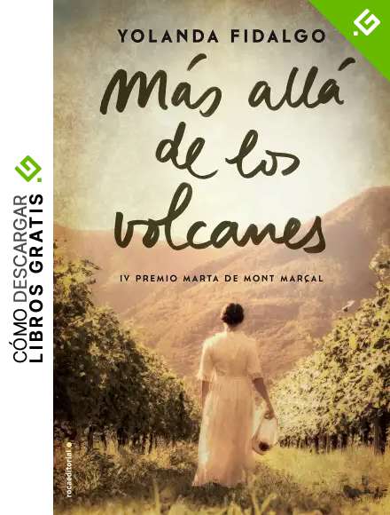 M&aacute;s all&aacute; de los volcanes (Novela)