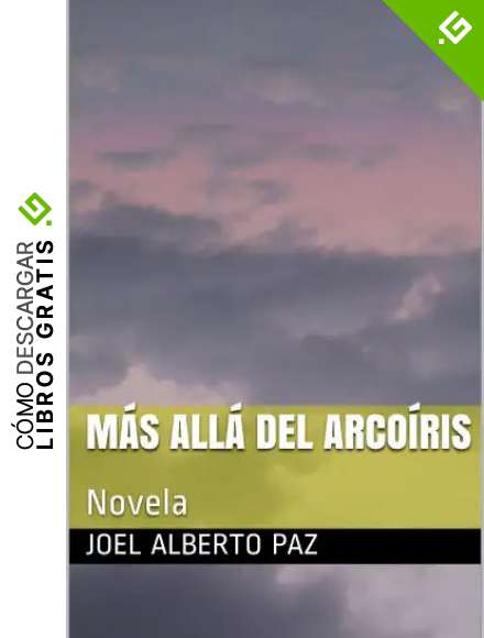 M&aacute;s all&aacute; del Arco&iacute;ris: Novela