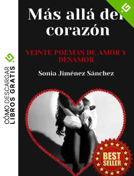 M&Aacute;S ALL&Aacute; DEL CORAZ&Oacute;N: VEINTE POEMAS DE AMOR Y DESAMOR