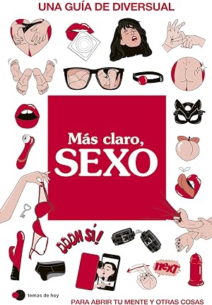 M&aacute;s claro, SEXO: Una gu&iacute;a de Diversual para abrir tu mente y otras cosas (temas de hoy)