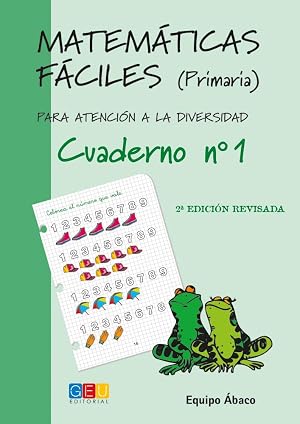 Matem&aacute;ticas f&aacute;ciles 1 / Editorial GEU / 1&ordm; Primaria / Mejora la resoluci&oacute;n de ejercicios matem&aacute;ticos / Recomendado como apoyo (Ni&ntilde;os de 6 a 7 a&ntilde;os)