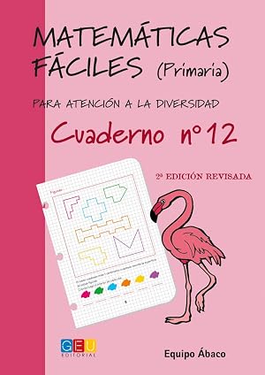 Matem&aacute;ticas f&aacute;ciles 12 / Editorial GEU / 4&ordm; Primaria / Mejora la resoluci&oacute;n de ejercicios matem&aacute;ticos / Recomendado como apoyo / Actividades sencillas (Ni&ntilde;os de 9 a 10 a&ntilde;os)