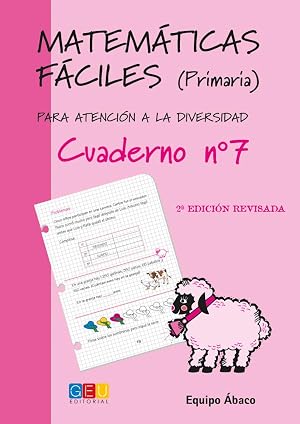 Matem&aacute;ticas f&aacute;ciles 7 / Editorial GEU / 3&ordm; Primaria / Mejora la resoluci&oacute;n de ejercicios matem&aacute;ticos / Recomendado como apoyo / Actividades sencillas (Ni&ntilde;os de 8 a 9 a&ntilde;os)