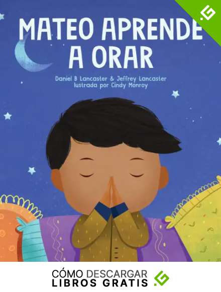 Mateo Aprende a Orar: Un libro para ni&ntilde;os sobre Jes&uacute;s y la oraci&oacute;n (Powerful Kids in the War Room)