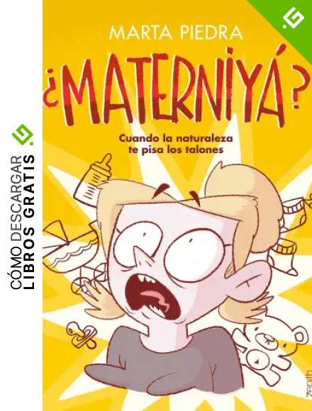 &iquest;Materniy&aacute;?: Cuando la naturaleza te pisa los talones (Zenith Original)