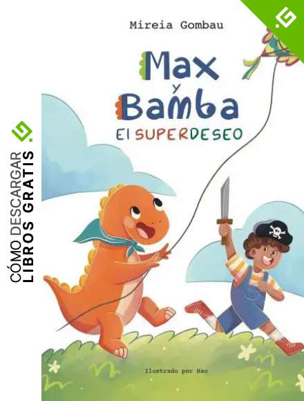 Max y Bamba: El Superdeseo (Libros Infantiles Sobre Emociones, Valores Y H&aacute;bitos)