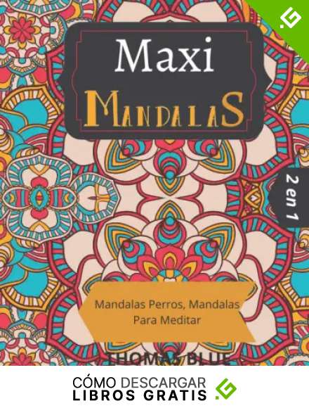 MAXI MANDALAS: 2 en 1; Mandalas Perros, Mandalas Para Meditar