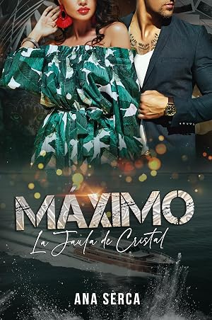 M&Aacute;XIMO: La jaula de cristal.: DARK ROMANCE