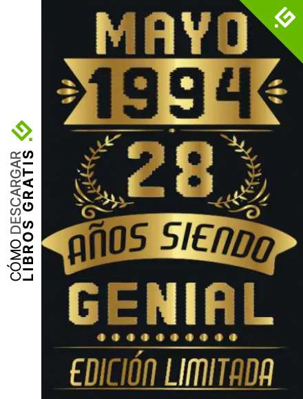 Mayo 1994, 28 A&ntilde;os Siendo Genial Edici&oacute;n Limitada: Cuaderno de cumplea&ntilde;os de 40 a&ntilde;os para mujeres y hombres, ideas de cumplea&ntilde;os de 28 a&ntilde;os, Cuaderno ... regalo Para la esposa, novia, mujer, La madre