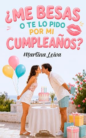 &iquest;Me besas o te lo pido por mi cumplea&ntilde;os?