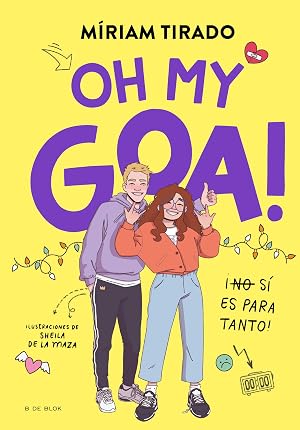 Me llamo Goa 3 - Oh my Goa!: &iexcl;(No) S&iacute; es para tanto! (Escritura desatada)