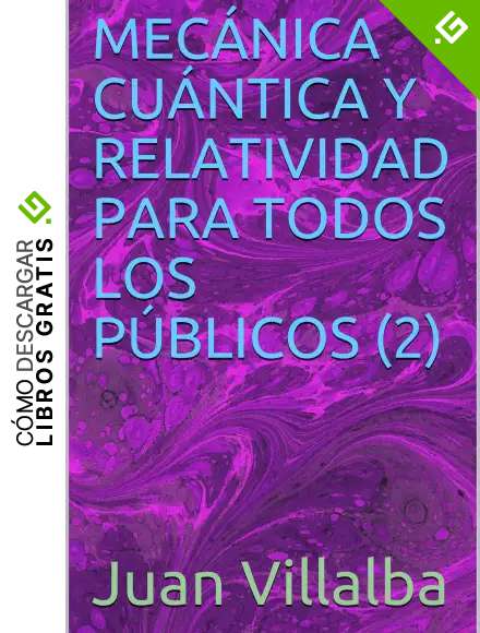 MEC&Aacute;NICA CU&Aacute;NTICA Y RELATIVIDAD PARA TODOS LOS P&Uacute;BLICOS (2)