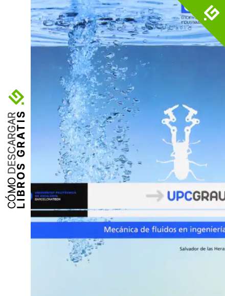 Mec&aacute;nica de fluidos en ingenier&iacute;a: 15 (UPCGrau)