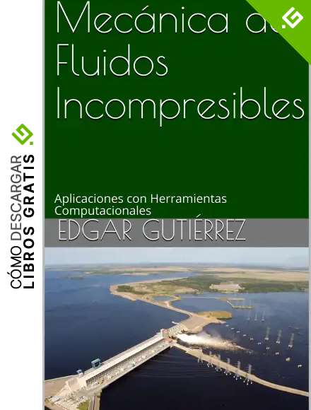 Mec&aacute;nica de Fluidos Incompresibles: Aplicaciones con Herramientas Computacionales