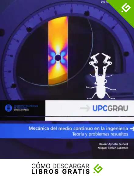 Mec&aacute;nica del medio continuo en la ingenier&iacute;a: Teor&iacute;a y problemas resueltos: 18 (UPCgrau)