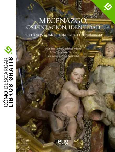 Mecenazgo, ostentaci&oacute;n, identidad: estudios sobre el Barroco hisp&aacute;nico (Arte y Arqueolog&iacute;a)
