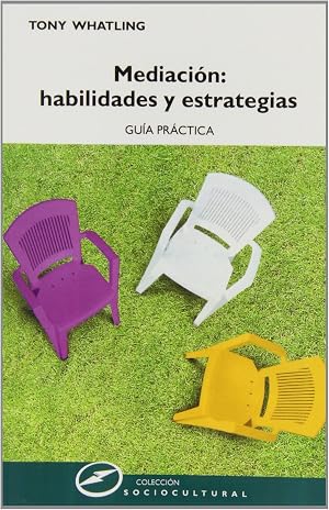 Mediaci&oacute;n: Habilidades y Estrategias: Gu&iacute;a pr&aacute;ctica: 63 (Sociocultural)