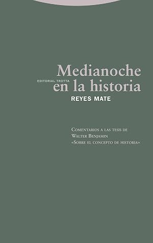 Medianoche en la historia: Comentarios a las tesis de Walter Benjamin &laquo;Sobre el concepto de historia&raquo; (Estructuras y Procesos. Filosof&iacute;a)