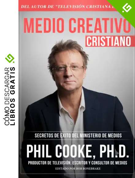 Medio Creativo Cristiano: Secretos de &eacute;xito del Ministerio de Medios