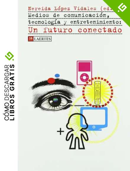 Medios de comunicaci&oacute;n, tecnolog&iacute;a y entretenimiento:: Un futuro conectado: 28 (Kaplan)
