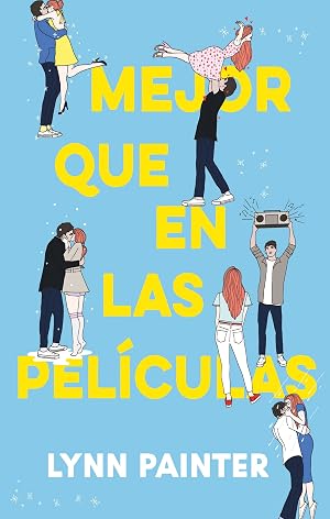 Mejor que en las pel&iacute;culas (#Romance)