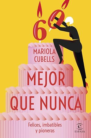 Mejor que nunca: Felices, imbatibles y pioneras (NO FICCI&Oacute;N)