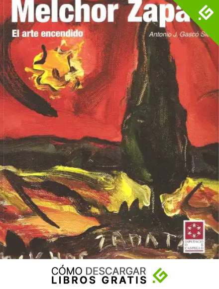 Melchor Zapata : el arte encendido (Cat&agrave;legs)