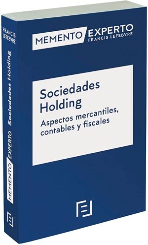 Memento Experto Sociedades Holding. Aspectos mercantiles contables y fiscales