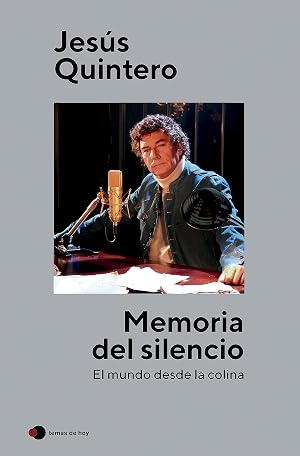 Memoria del silencio: El mundo desde la colina (temas de hoy)