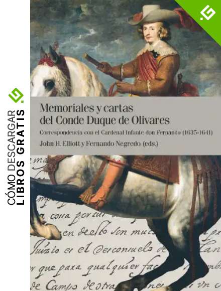 Memoriales y cartas del conde duque de Olivares (vol. II) (Los hombre del rey)