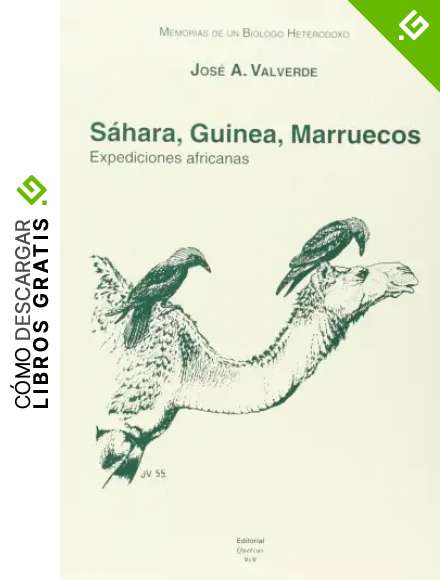 Memorias de un bi&oacute;logo heterodoxo. Tomo III. S&aacute;hara, Guinea y Marruecos: expediciones africanas