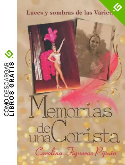 MEMORIAS DE UNA CORISTA: Luces y sombras de las variet&eacute;s