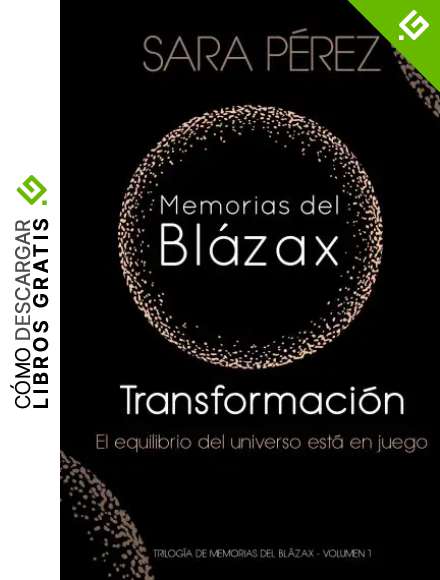 Memorias del Bl&aacute;zax - Transformaci&oacute;n