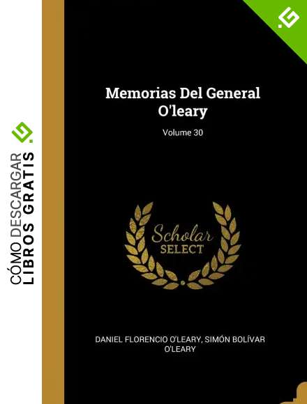 Memorias Del General O'leary; Volume 30