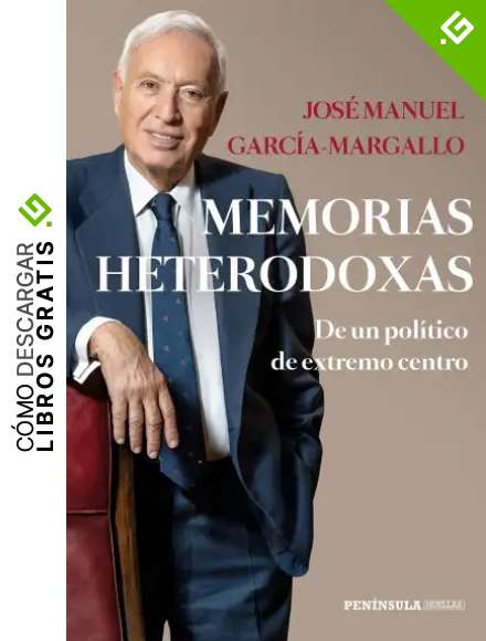 Memorias heterodoxas: De un pol&iacute;tico de extremo centro (PENINSULA)